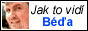 Jak to vidí Béďa